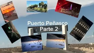 Puerto Peñasco (Parte 2) *Gracias por los 5 Likes 👍🏻* 