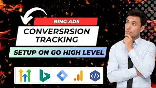 Bing Ads Conversion Tracking Setup on GoHighLevel
