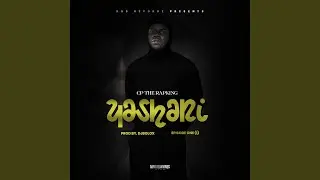 Yashani (feat. Cp The RapKing)