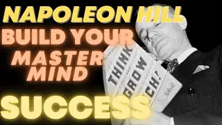 3 steps to the Master Mind Principle - Napoleon Hill Laws of Success