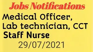 Jobs notifications... Medical Officer..Lab technician... Staff Nurse... CCT... 2021