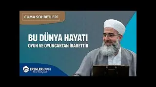 Bu Dünya Hayatı Oyun Ve Oyuncaktan İbarettir | Cuma Sohbetleri | Mahmud Eren Hocaefendi  #mahmuderen
