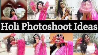Holi Photography Ideas 2021 |Best Holi poses for girls |Holi Photoshoot poses for girls