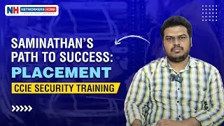 Saminathan&rsquo;s Path to Success: Placement | CCIE Security Training  | #studentplacement