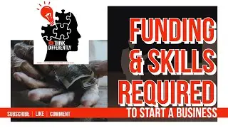 #58 Funding & Skills needed to start a business