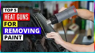 Best Heat Gun In 2026 | Top 5 Heat Guns For Paint Removal