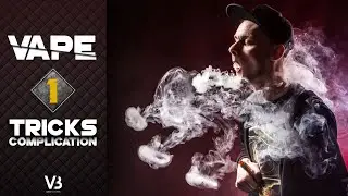 Best Vape Tricks complication #1 HD - 2020
