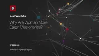 Why Are Women More Eager Missionaries?