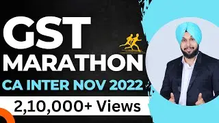 GST Marathon | CA Inter | Nov 2022 | CMA Inter | GST Revision | CS Executive | CA Jasmeet Singh