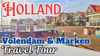 Netherlands (Holland) Travel Vlog - Volendam Habour and Marken Fishing Village