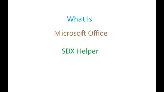 What Is Microsoft Office SDX Helper