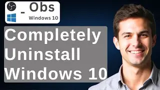 How To Completely Uninstall OBS Studio In Windows 10 [2026 Guide]