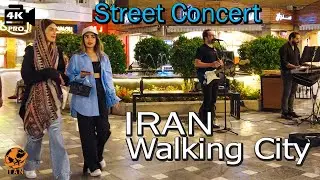 Iran Walking Street Music Tour Street Concert Iran City Tehran Street walk 4k