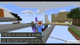 SKYBLOKE #4  Finishing the Apex respawn ship and reconstructing the hub portal