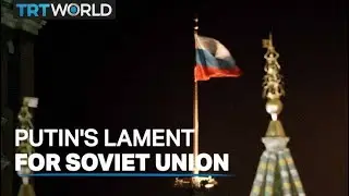 Putin laments Soviet collapse as demise of 'historical Russia'