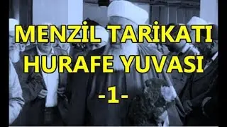 MENZİL TARİKATI HURAFE YUVASI -1 (Mutlaka İzleyin)