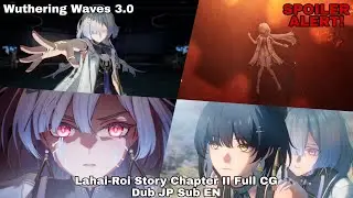 Lahai-Roi Story 3.0 Act II Full CG Dub JP Sub EN | Wuthering Waves