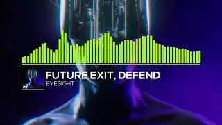 FUTURE EXIT X DEFEND - EYESIGHT