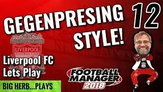 FM18 Liverpool Lets Play Gegenpressing Style! 12 Cup special! Spurs & Chelsea Football Manager 2018