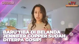 BARU TIBA DI BELANDA, JENNIFER COPPEN SUDAH DITERPA GOSIP | OBSESI