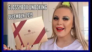 GLOSSYBOX UNBOXING // DECEMBER 2019 🎁