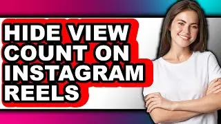 How to Hide View Count on Instagram Reels (Easy Method)