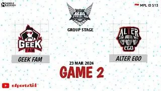 Game 2 GEEK vs AE | MPL ID S13 GEEK Fam VS Alter Ego Game 2 | eSportsXid