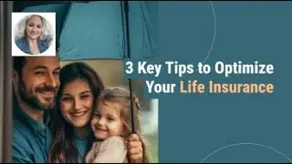 3 Key Tips to Optimize Your Life Insurance
