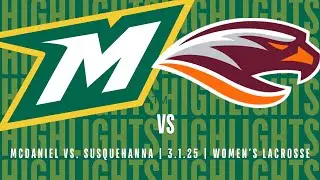 McDaniel Women's Lacrosse Highlights | 3-1-25 vs. Susquehanna