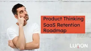 Product Thinking: Retention in Saas Growth