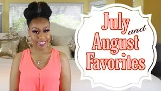 July & August Beauty Favorites - 2020