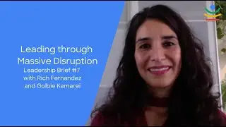 Leadership Brief #7: Leading through Massive Disruption with Golbie Kamarei