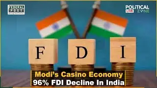 Modi&rsquo;s Casino Economy | 96% FDI Decline In India | PZ LIVE