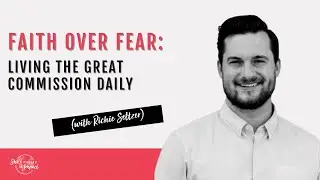 Faith Over Fear: Living the Great Commission Daily