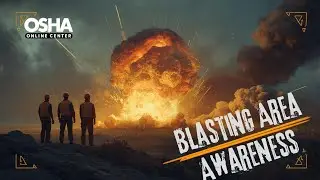 Blasting Area Awarenes | Stay Safe Around Blasting Operations | Online Training Certificate