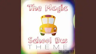 The Magic School Bus Theme