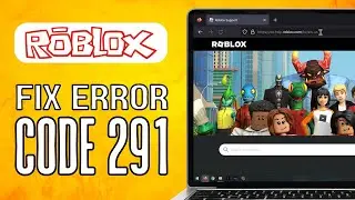 How To Fix Error Code 291 Player Has Been Removed From The DataModel