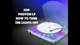 ION Photon LP -  How To Turn The Lights off