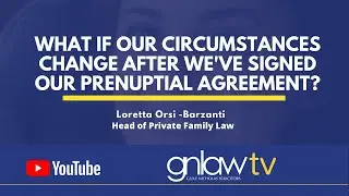 What if our circumstances change after we've signed our prenuptial agreement?