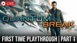 Quantum Break &ndash; First Ever Playthrough in 2025 | Part 1