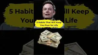 5 Habit keep you poor || Elon mask || financial guide