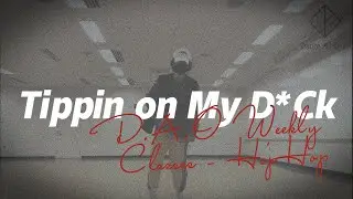 [D.A.O Weekly Classes - HipHop] Tippin on My D*Ck - JHawk Productions