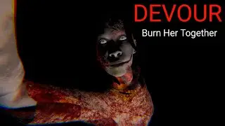 DEVOUR BURN HER TOGETHER | Horror Game | #horrorgaming #gaming #gameplay