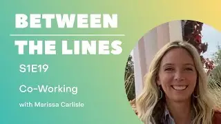 Marissa Carlisle Explains Why Co-Working Will Help Save The Planet
