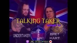Talking Taker 041 - One Night Only - Undertaker vs. Bret Hart