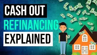 Cash Out Refinancing Explained - Real Estate Investment Strategies