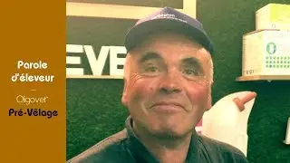 Parole d'&eacute;leveur - Oligovet Pr&eacute;-v&ecirc;lage