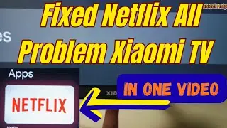 How to fix Netflix not working in xiaomi tv | how to fix Netflix problem xiaomi tv