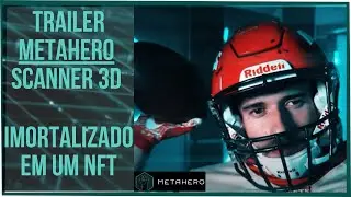 TRAILER METAHERO SCANNER 3D - IMORTALIZADO EM UM NFT #BEYOUROWNHERO