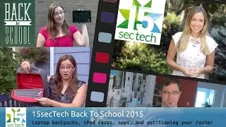 15secTech Wk1509a: Back to School Cases, Apps, Tips, and More!